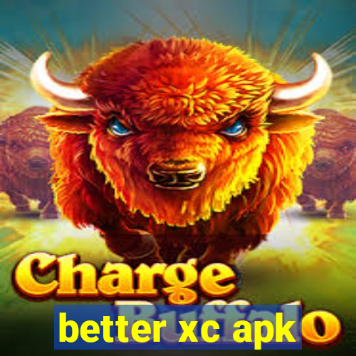 better xc apk